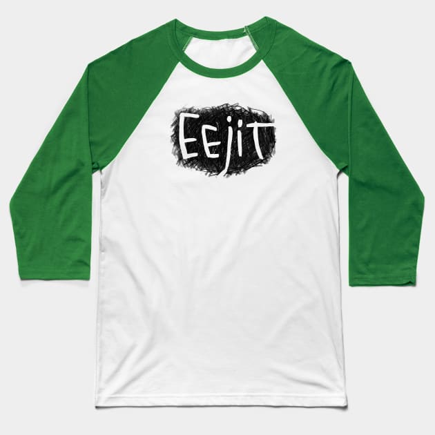Irish Slang: Eejit, funny Irish Baseball T-Shirt by badlydrawnbabe